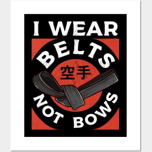 Karate I Wear Belts Not Bows Martial Arts Girl Women Posters and Art